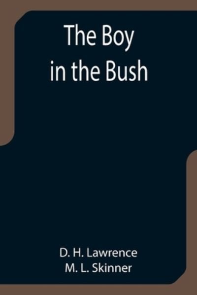 Cover for D H Lawrence · The Boy in the Bush (Paperback Bog) (2021)