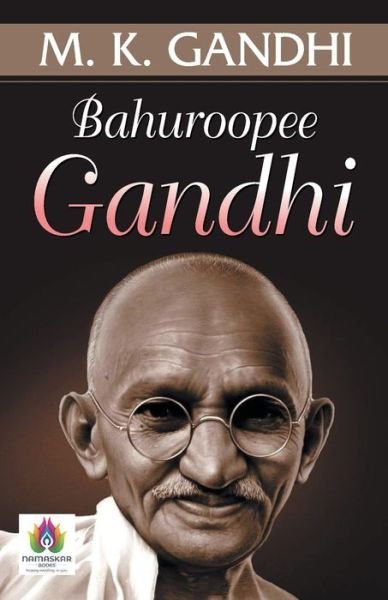 Bahuroopee Gandhi - Mk Gandhi - Kirjat - Namaskar Books - 9789390600427 - tiistai 10. elokuuta 2021
