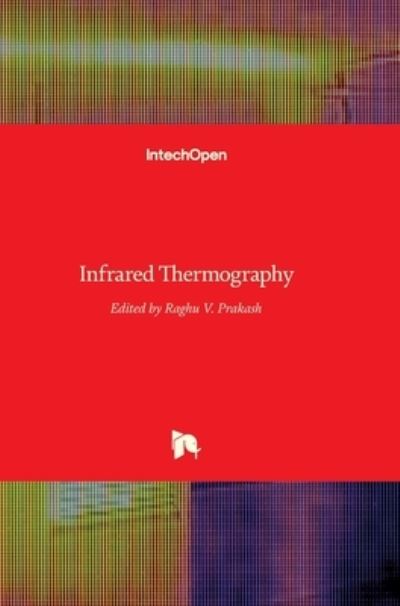 Cover for Raghu Prakash · Infrared Thermography (Hardcover Book) (2012)