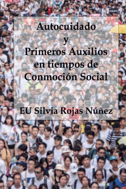 Cover for Silvia Rojas Nunez · Autocuidado y Primeros Auxilios en tiempos de Conmocion Social (Paperback Book) (2019)