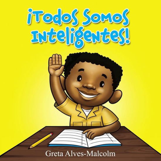 Cover for Greta Alves-Malcolm · !Todos Somos Inteligentes! (Paperback Book) (2018)