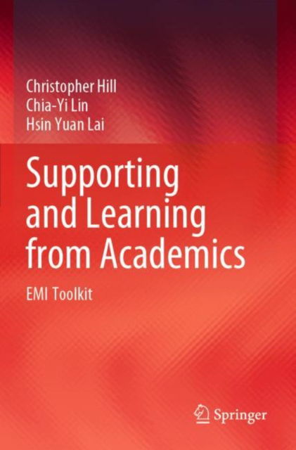 Cover for Christopher Hill · Supporting and Learning from Academics: EMI Toolkit (Paperback Book) [1st ed. 2023 edition] (2024)