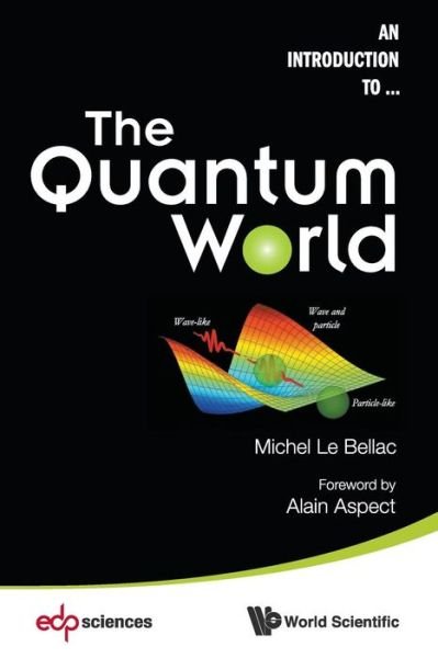Cover for Le Bellac, Michel (Univ Of Nice, France) · The Quantum World (Paperback Bog) (2013)