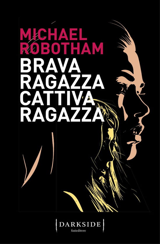 Cover for Michael Robotham · Brava Ragazza, Cattiva Ragazza (Book)