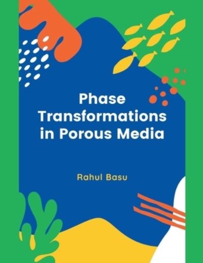 Cover for Rahul Basu · Phase Transformations in Porous Media (Paperback Book) (2021)