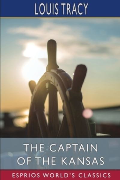 Cover for Louis Tracy · The Captain of the Kansas (Esprios Classics) (Paperback Bog) (2024)