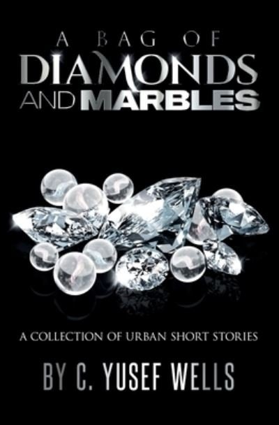 Cover for C Yusef Wells · A Bag of Diamonds and Marbles (Paperback Book) (2022)