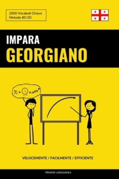 Cover for Languages Pinhok Languages · Impara il Georgiano - Velocemente / Facilmente / Efficiente: 2000 Vocaboli Chiave (Paperback Book) (2022)