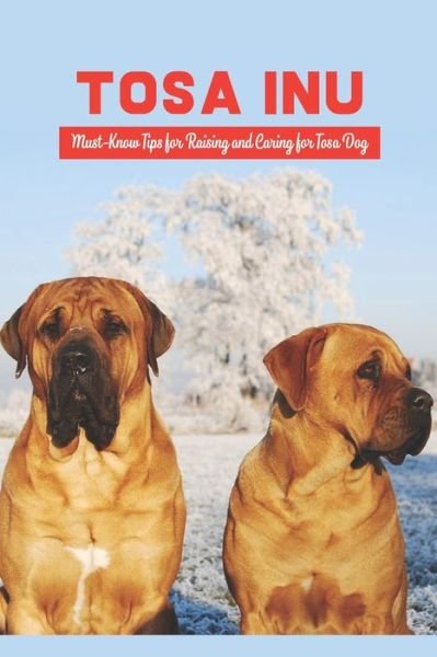 Cover for Gosnell Mollie · Tosa Inu: Must-Know Tips for Raising and Caring for Tosa Dog (Taschenbuch) (2022)
