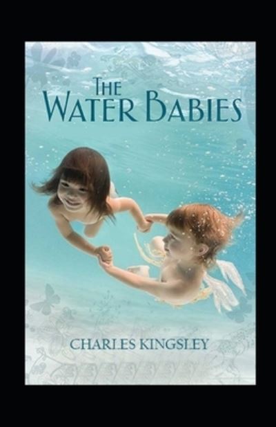 Cover for Charles Kingsley · The Water Babies Annotated (Paperback Book) (2022)