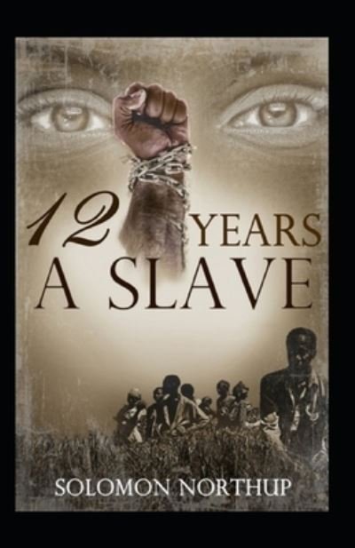Cover for Solomon Northup · Twelve Years a Slave: Illustrated Edition (Paperback Book) (2021)