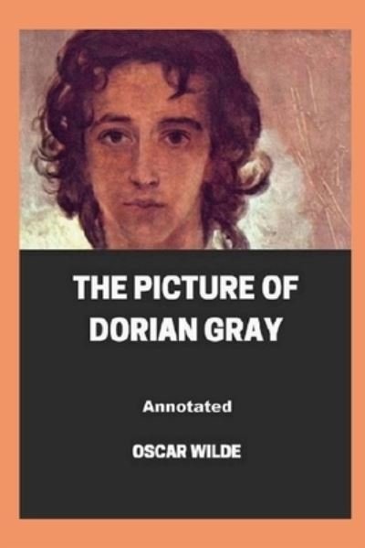 The Picture of Dorian Gray Annotated - Oscar Wilde - Livres - Independently Published - 9798464082427 - 25 août 2021