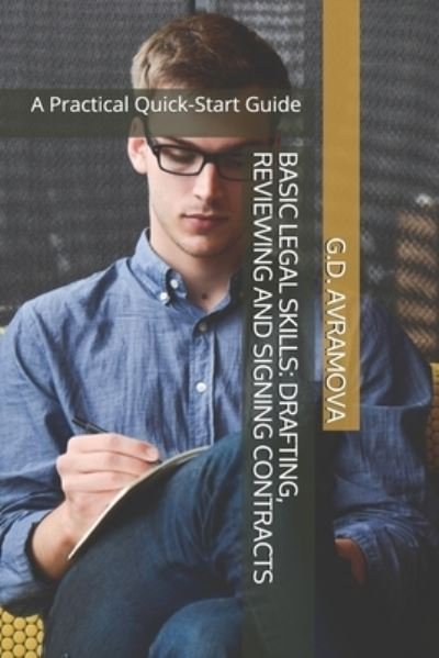 Cover for G D Avramova · Drafting, Reviewing and Signing Contracts: A Practical Quick-Start Guide - Basic Legal Skills Quick-Start Guides (Pocketbok) (2020)