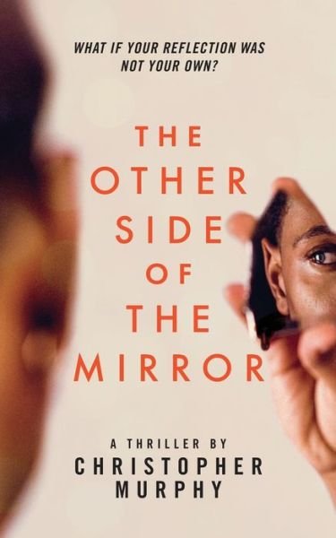 Cover for Christopher Murphy · The Other Side of the Mirror (Paperback Book) (2020)