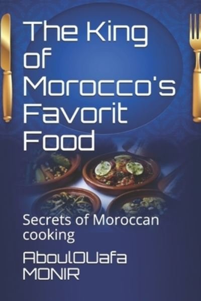 Cover for Aboulouafa Monir · The King of Morocco's Favorit Food (Paperback Bog) (2020)