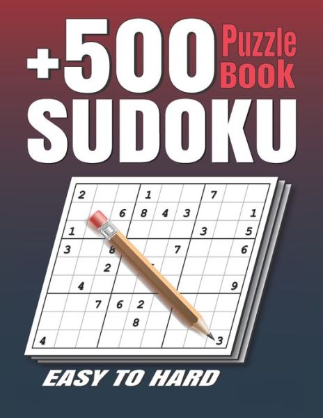 +500 Sudoku Puzzles Book - Sudokuzzl Sudok - Książki - Independently Published - 9798585747427 - 23 grudnia 2020