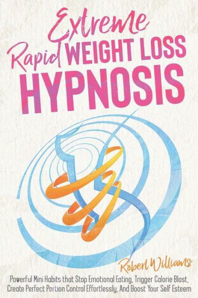 Cover for Robert Williams · Extreme Rapid Weight Loss Hypnosis (Paperback Book) (2020)