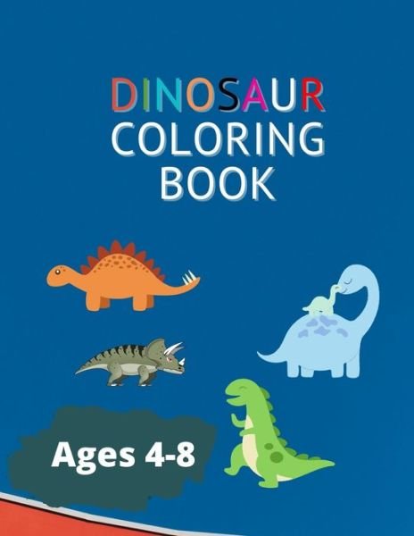 Cover for Clrb Art · Dinosaur Coloring Book 4-8 ages (Taschenbuch) (2021)