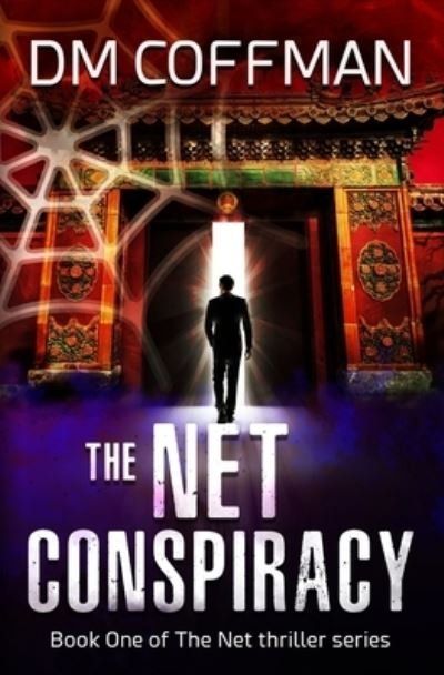 The Net Conspiracy - The Net Series - Clean Read Thrillers - DM Coffman - Bücher - Independently Published - 9798618519427 - 26. Februar 2020