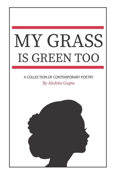 Cover for Akshita Gupta · My Grass Is Green Too (Paperback Book) (2020)