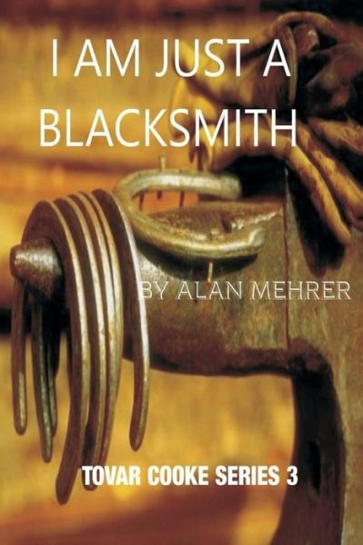 Cover for Alan Mehrer · I'm Just a Blacksmith (Paperback Bog) (2020)