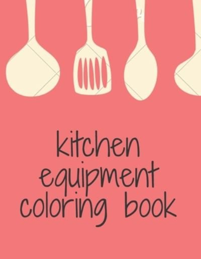 Cover for Sou Edition · Kitchen Equipment Coloring Book (Paperback Book) (2020)