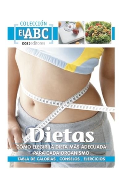 Cover for Romin · Dietas: COMO ELEGIR LA MAS ADECUADA PARA CADA ORGANISMO: tablas de calorias - consejos - ejercicios - Dieta (Pocketbok) (2020)