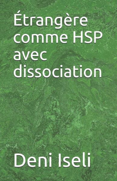 Cover for Deni Iseli · Etrangere comme HSP avec dissociation (Paperback Book) (2020)