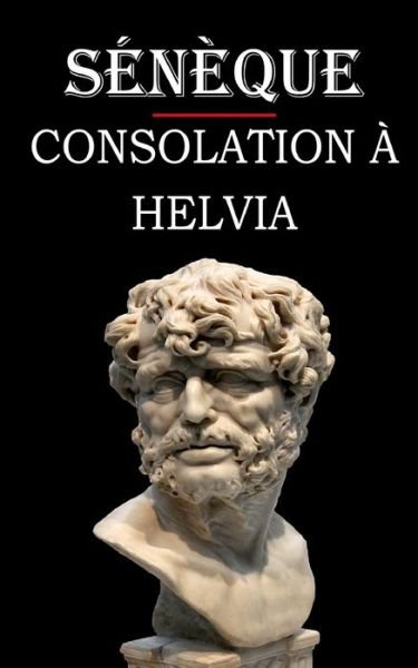 Cover for Seneque · Consolation a Helvia (Seneque) (Taschenbuch) (2020)