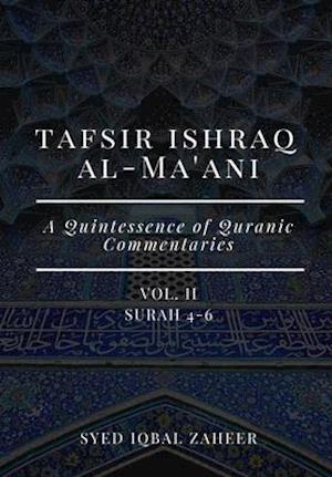 Cover for Syed Iqbal Zaheer · Tafsir Ishraq Al-Ma'ani - Vol II - Surah 4-6 (Paperback Book) (2020)