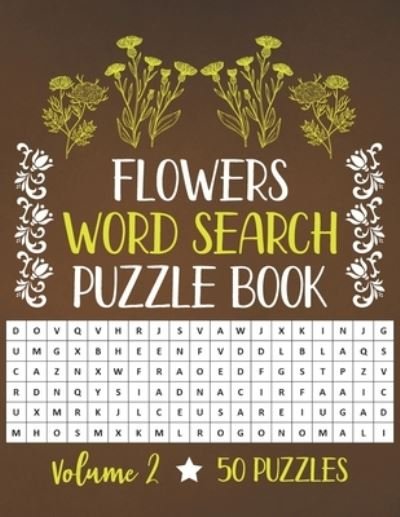 Flowers Word Search Puzzle Book - Rhart Pwsbh - Books - Independently Published - 9798698045427 - October 16, 2020