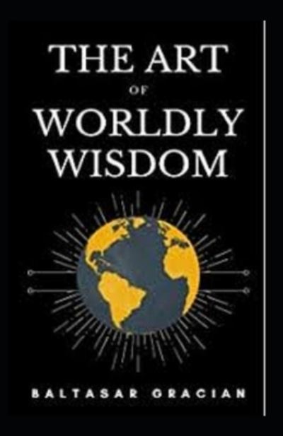 Cover for Balthasar Gracian · The Art of Worldly Wisdom illustrated (Paperback Book) (2021)