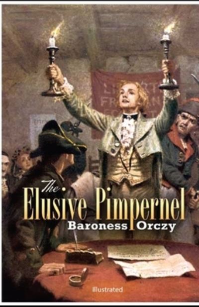 Cover for Baroness Emmuska Orczy · The Elusive Pimpernel illustrated (Paperback Book) (2021)