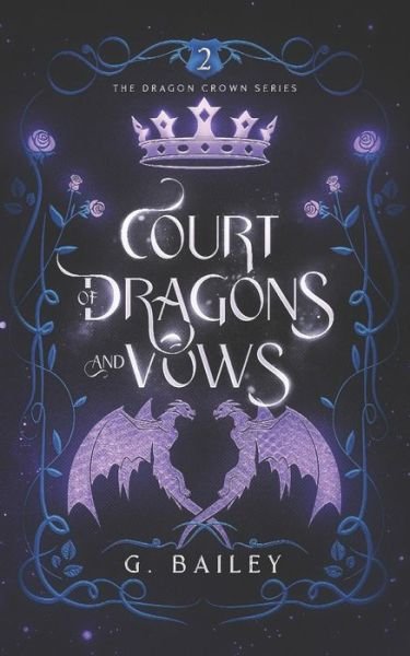 Cover for G Bailey · Court of Dragons and Vows - The Dragon Crown (Paperback Book) (2023)