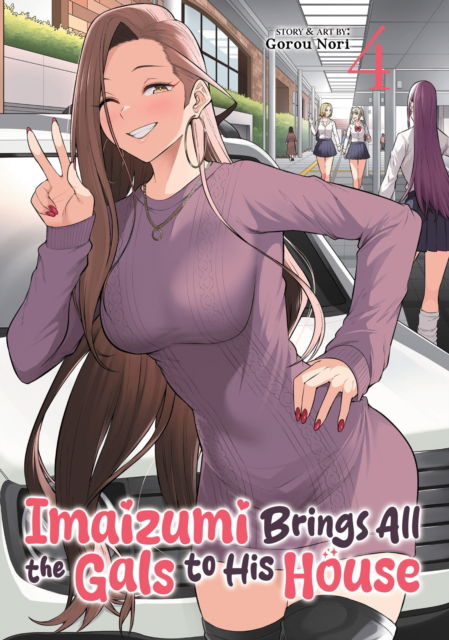 Cover for Gorou Nori · Imaizumi Brings All the Gals to His House Vol. 4 - Imaizumi Brings All the Gals to His House (Paperback Book) (2025)