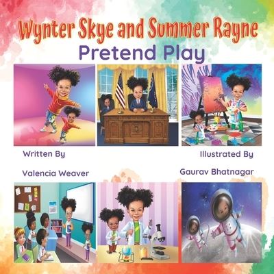 Cover for Weaver Valencia Weaver · Wynter Skye and Summer Rayne Pretend Play (Paperback Book) (2022)