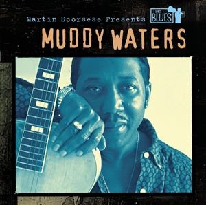 Martin Scorsese Presents Blues: Muddy Water - Muddy Waters - Musique - BLUES - 0008811325428 - 9 septembre 2003