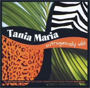 Outrageously Wild - Tania Maria - Musikk - CONCORD - 0013431220428 - 21. oktober 2003