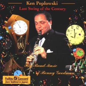 Last Swing of the Century - Peplowski Ken - Musik - JAZZ - 0013431486428 - 24. august 2011