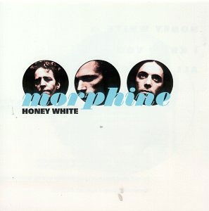 Honey White - Morphine - Musik - RYKODISC - 0014431104428 - 7. december 2017