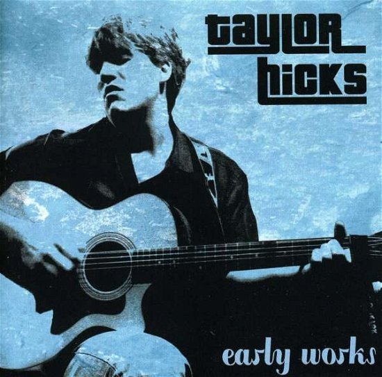 Cover for Taylor Hicks · Early Works (CD) (2008)