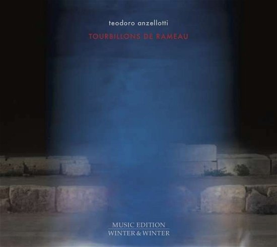 Cover for Teodoro Anzellotti · Tourbillons De Rameau (CD) (2019)