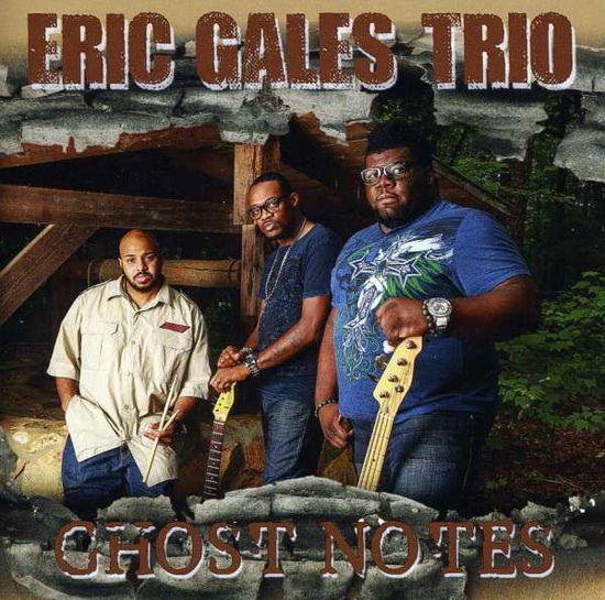 Cover for Eric -Trio- Gales · Ghost Notes (CD) (2013)