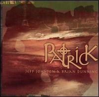 Cover for Johnson,jeff / Dunning,brian · Patrick (CD) (2004)