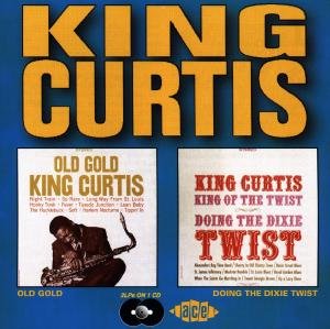 Old Gold / Doing the Dixie Twist - King Curtis - Musiikki - ACE RECORDS - 0029667161428 - maanantai 31. heinäkuuta 1995