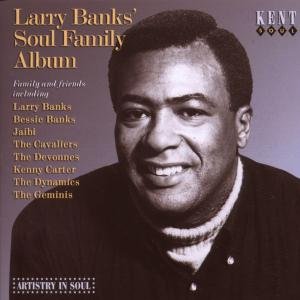 Larry Banks' Soul Family Album - Larry Banks' Soul Family Album - Muziek - ACE RECORDS - 0029667228428 - 24 september 2007
