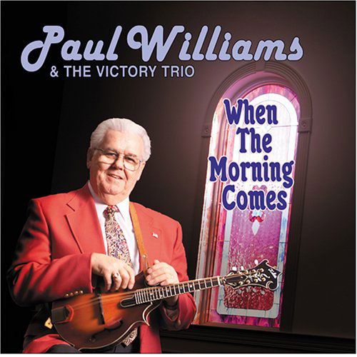 When The Morning Comes - Williams, Paul & The Victory Trio - Musiikki - REBEL - 0032511181428 - lauantai 30. kesäkuuta 1990