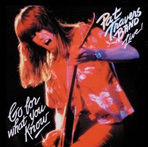Cover for Pat -Band- Travers · Live! Go For What You Kno (CD) (1990)