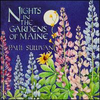 Cover for Paul Sullivan · Nights in the Gardens of Maine (CD) (2009)