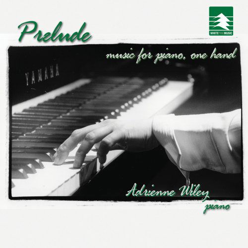 Cover for Adrienne Wiley · Prelude: Music for Piano One Hand (CD) (2007)